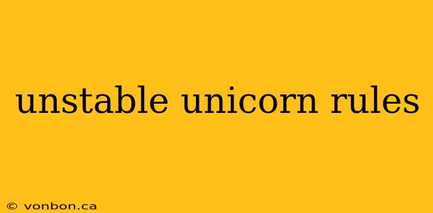 unstable unicorn rules