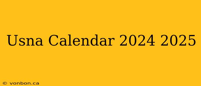 Usna Calendar 2024 2025