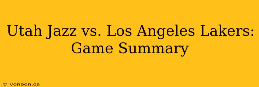 Utah Jazz vs. Los Angeles Lakers: Game Summary