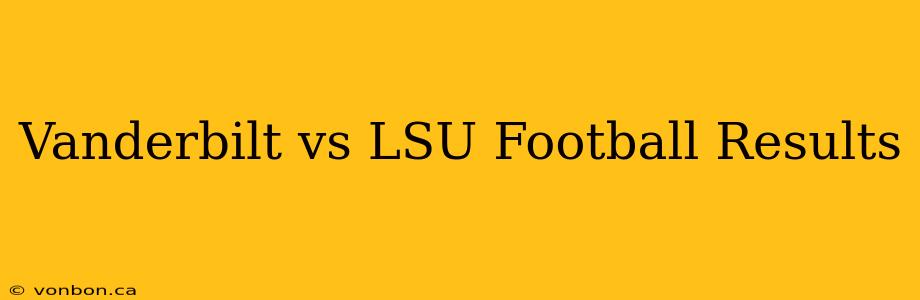 Vanderbilt vs LSU Football Results