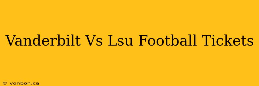 Vanderbilt Vs Lsu Football Tickets