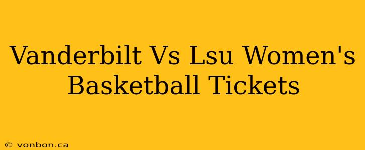 Vanderbilt Vs Lsu Women's Basketball Tickets