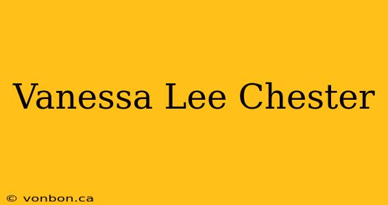 Vanessa Lee Chester