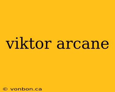 viktor arcane