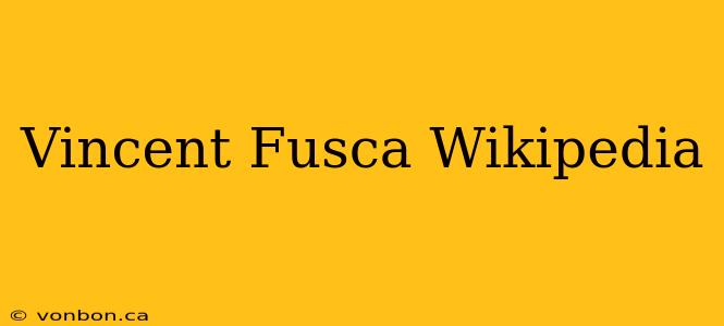 Vincent Fusca Wikipedia