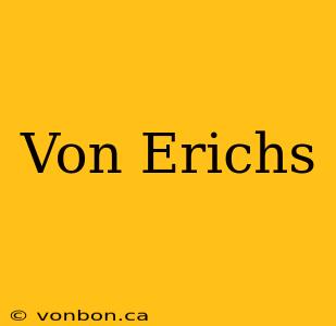 Von Erichs