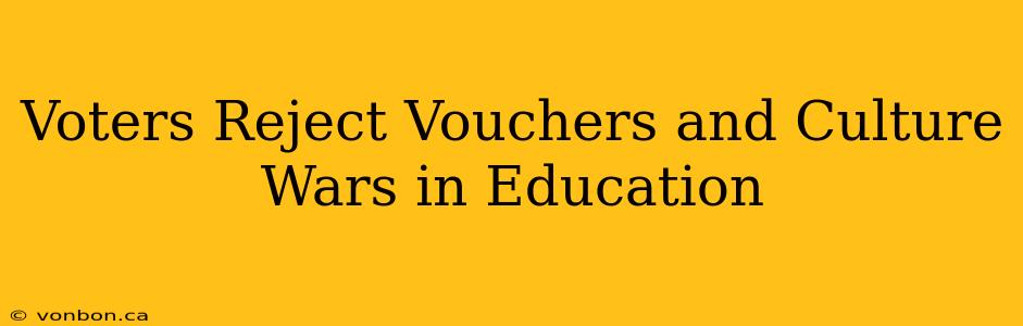 Voters Reject Vouchers and Culture Wars in Education