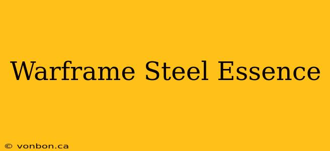 Warframe Steel Essence