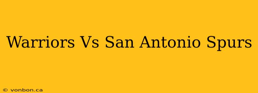 Warriors Vs San Antonio Spurs