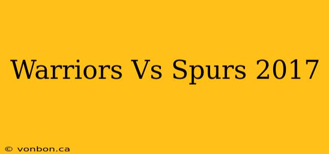 Warriors Vs Spurs 2017