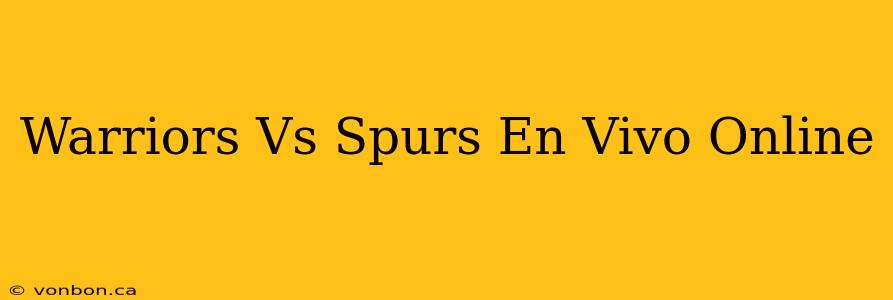 Warriors Vs Spurs En Vivo Online