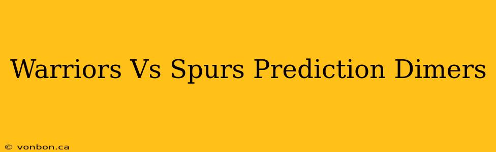 Warriors Vs Spurs Prediction Dimers