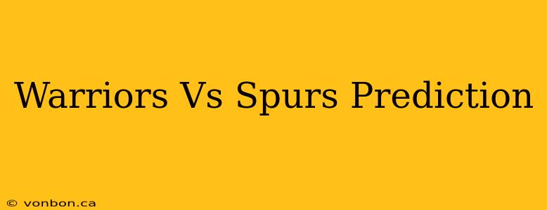 Warriors Vs Spurs Prediction