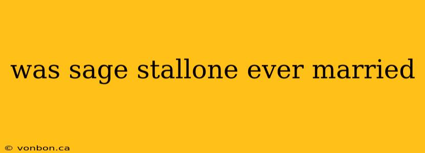 was sage stallone ever married