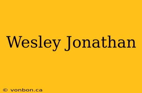 Wesley Jonathan