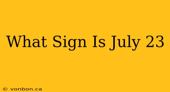 What Sign Is July 23