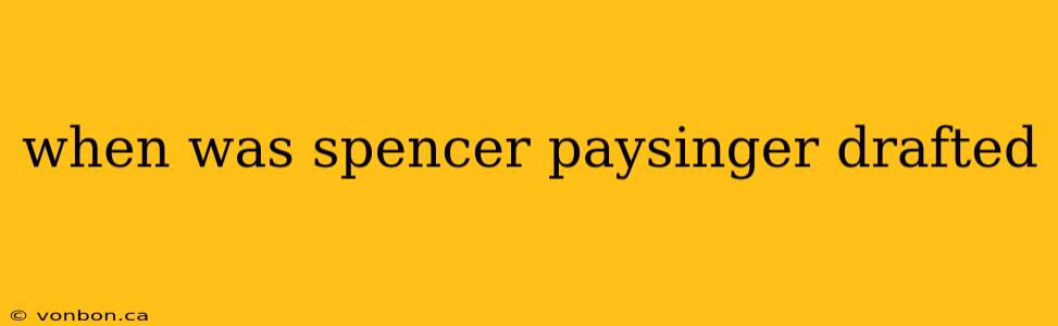 when was spencer paysinger drafted