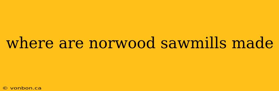 where are norwood sawmills made