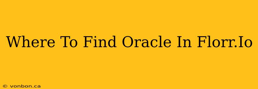 Where To Find Oracle In Florr.Io