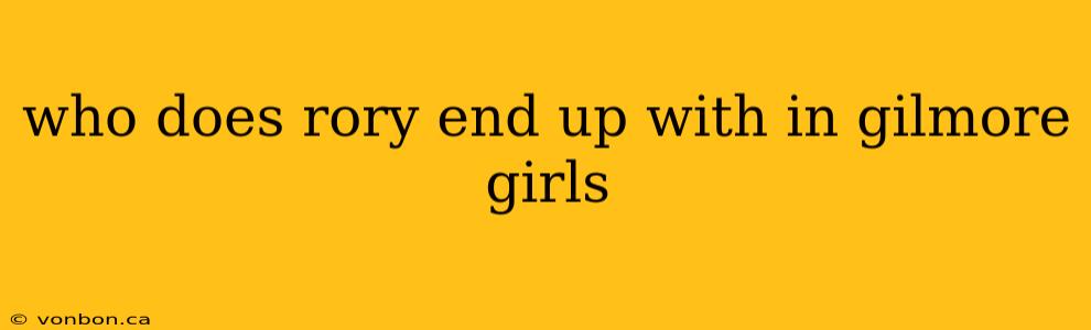 who does rory end up with in gilmore girls