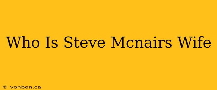 Who Is Steve Mcnairs Wife