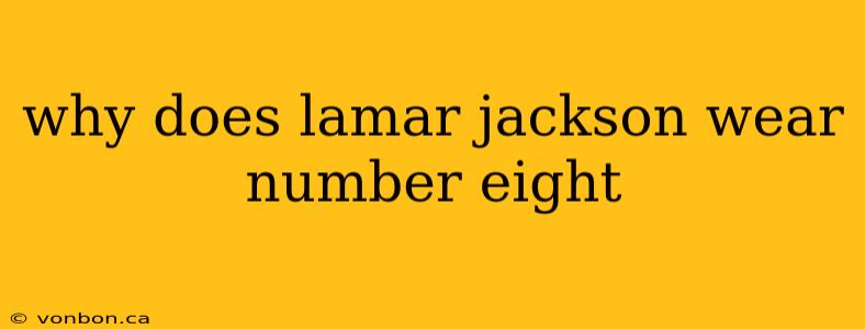 why does lamar jackson wear number eight