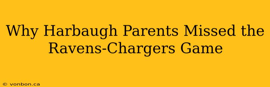 Why Harbaugh Parents Missed the Ravens-Chargers Game