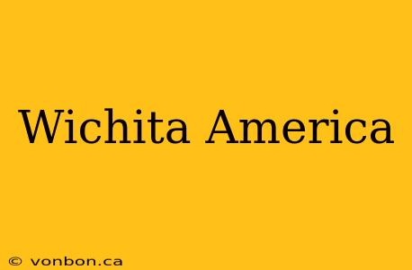 Wichita America