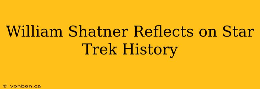 William Shatner Reflects on Star Trek History