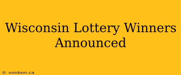 Wisconsin Lottery Winners Announced