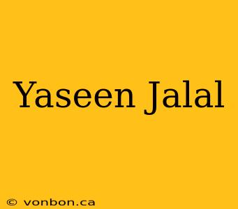 Yaseen Jalal