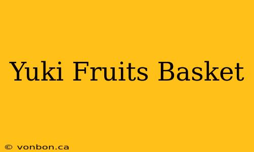 Yuki Fruits Basket