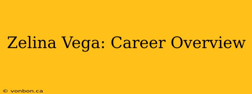 Zelina Vega: Career Overview