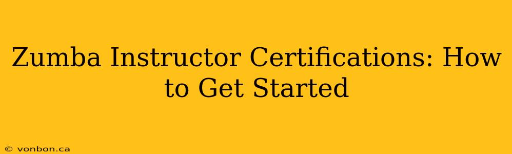 Zumba Instructor Certifications: How to Get Started